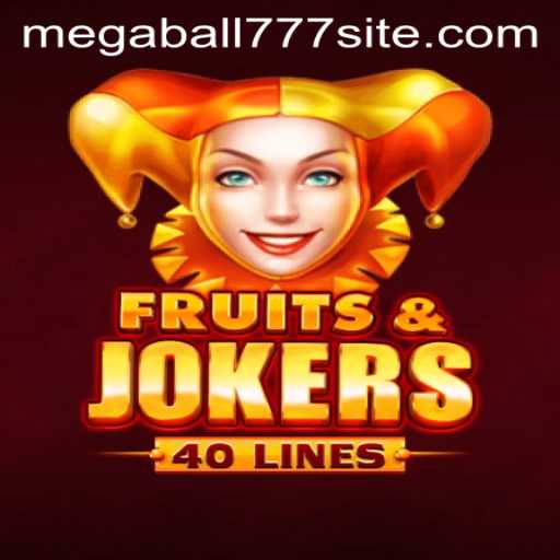 Exploring FruitsAndJokers40 and MEGABALL777: A Comprehensive Guide