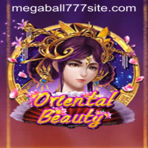 Discover the World of OrientalBeauty with MEGABALL777