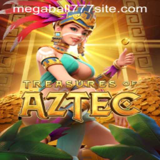 Exploring Treasures of Aztec with MEGABALL777: A Comprehensive Guide